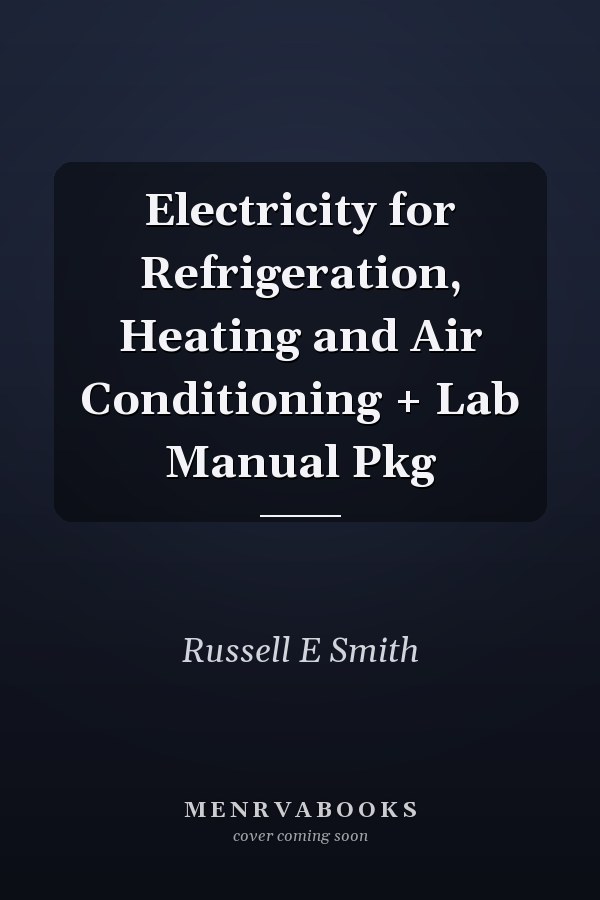 Electricity for Refrigeration, Heating and Air Conditioning + Lab Manual Pkg