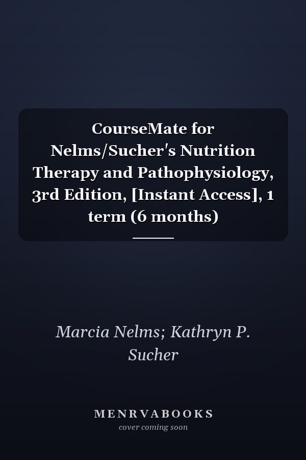CourseMate for Nelms/Sucher's Nutrition Therapy and Pathophysiology, 3rd Edition, [Instant Access], 1 term (6 months)