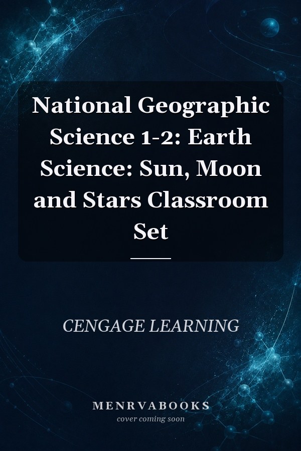 National Geographic Science 1-2: Earth Science: Sun, Moon and Stars Classroom Set