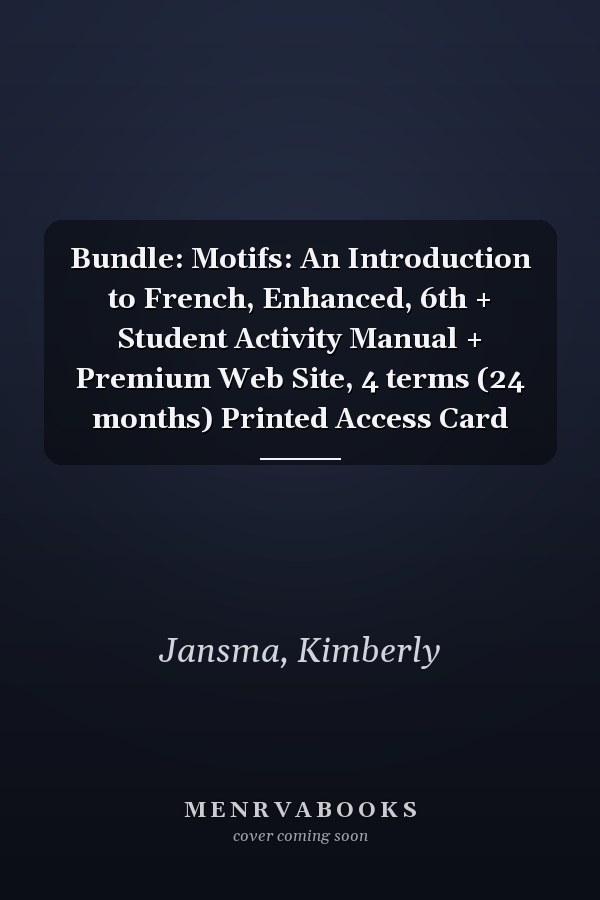 Bundle: Motifs: An Introduction to French, Enhanced, 6th + Student Activity Manual + Premium Web Site, 4 terms (24 months) Printed Access Card