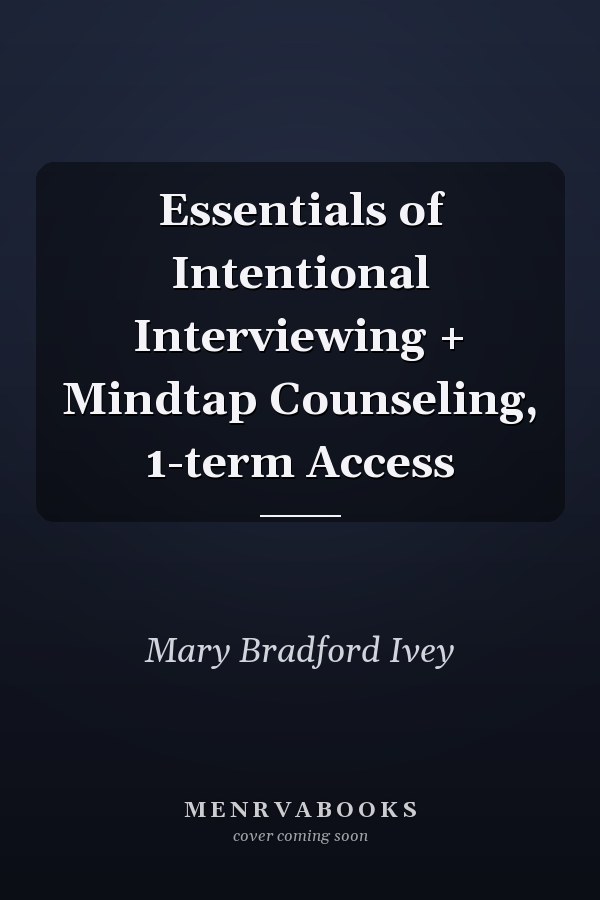 Essentials of Intentional Interviewing + Mindtap Counseling, 1-term Access