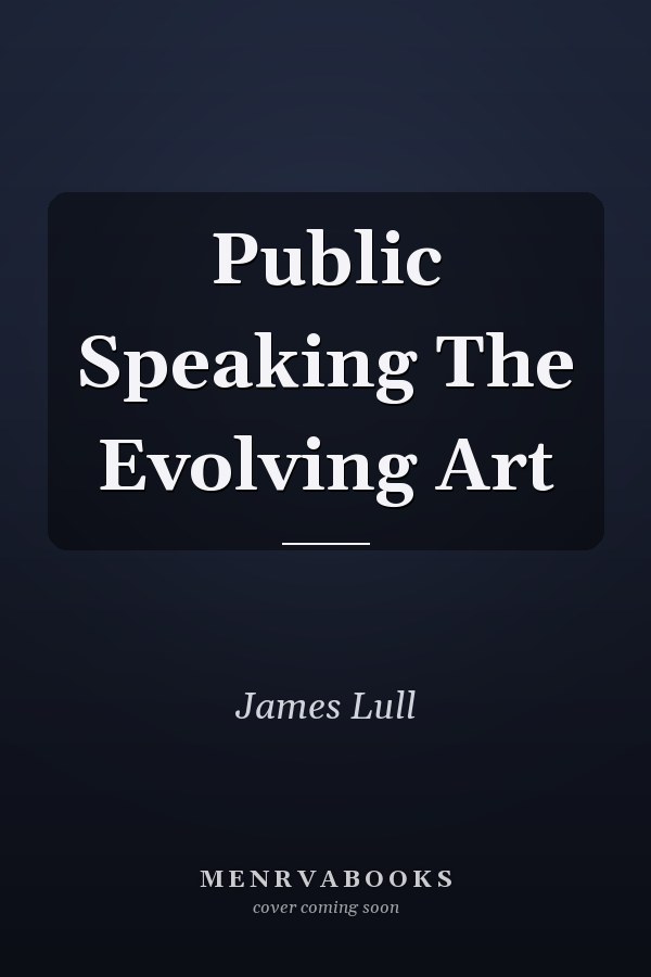 Public Speaking The Evolving Art