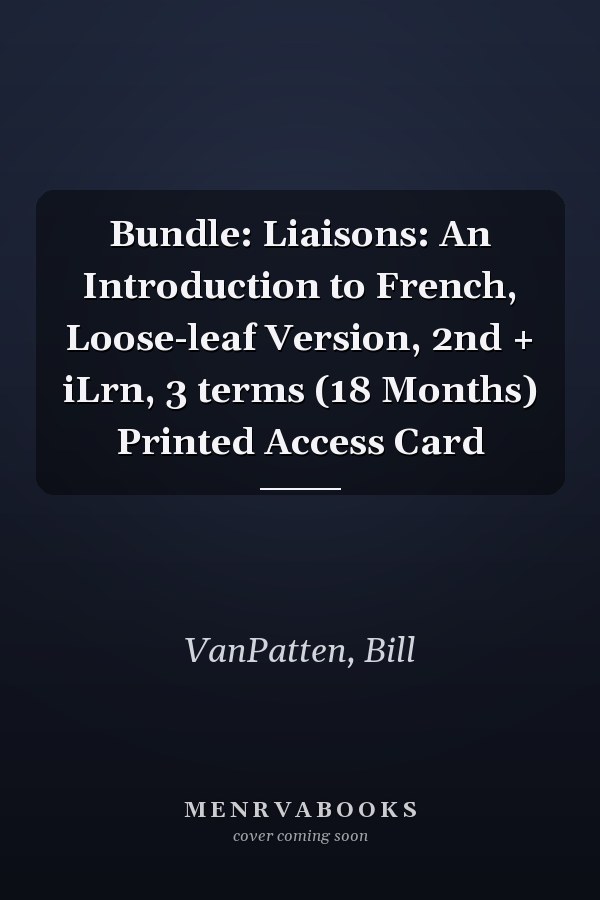 Bundle: Liaisons: An Introduction to French, Loose-leaf Version, 2nd + iLrn, 3 terms (18 Months) Printed Access Card