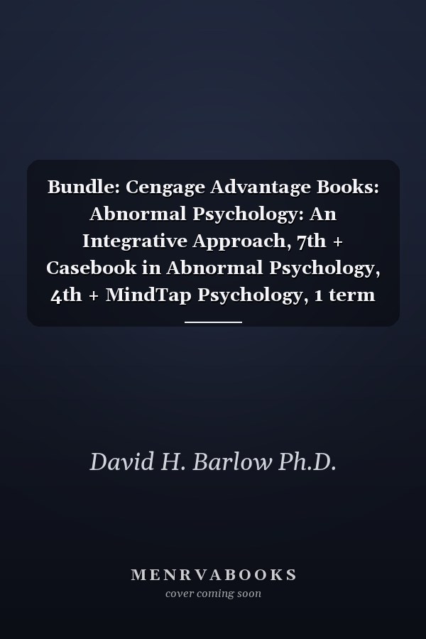 Bundle: Cengage Advantage Books: Abnormal Psychology: An Integrative Approach, 7th + Casebook in Abnormal Psychology, 4th + MindTap Psychology, 1 term (6 months) Printed Access Card