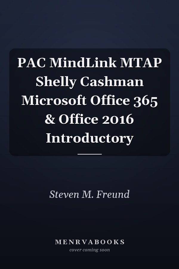 PAC MindLink MTAP Shelly Cashman Microsoft Office 365 & Office 2016 Introductory