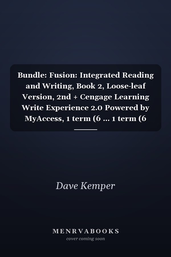 Bundle: Fusion: Integrated Reading and Writing, Book 2, Loose-leaf Version, 2nd + Cengage Learning Write Experience 2.0 Powered by MyAccess, 1 term (6 ... 1 term (6 months) Printed Access Card