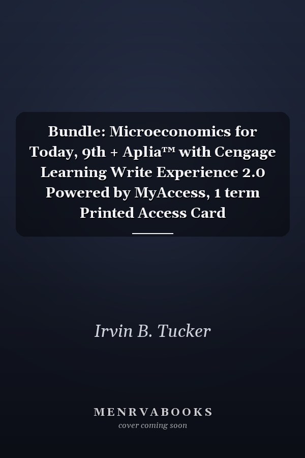 Bundle: Microeconomics for Today, 9th + Aplia™ with Cengage Learning Write Experience 2.0 Powered by MyAccess, 1 term Printed Access Card