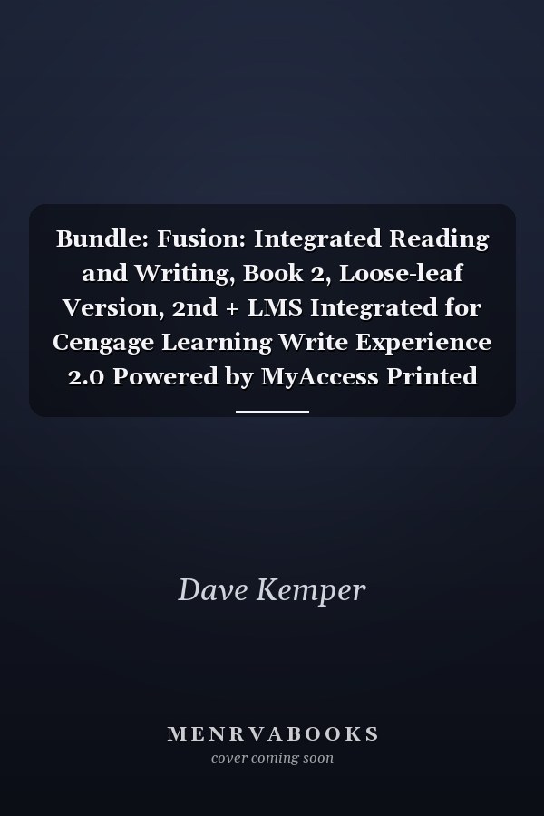 Bundle: Fusion: Integrated Reading and Writing, Book 2, Loose-leaf Version, 2nd + LMS Integrated for Cengage Learning Write Experience 2.0 Powered by MyAccess Printed Access Card for Book 1 and 2