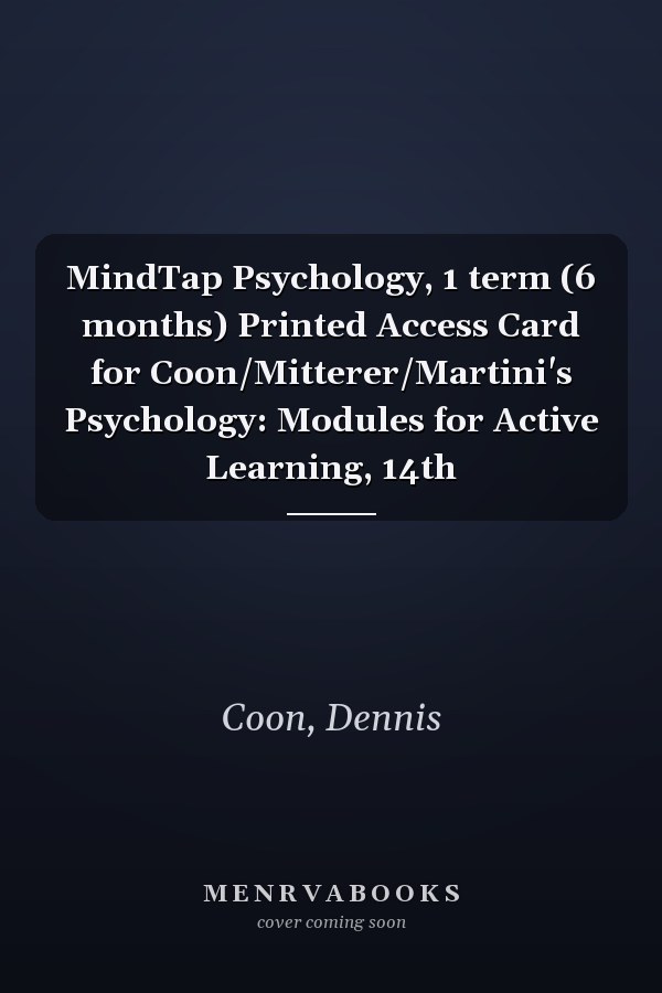 MindTap Psychology, 1 term (6 months) Printed Access Card for Coon/Mitterer/Martini's Psychology: Modules for Active Learning, 14th