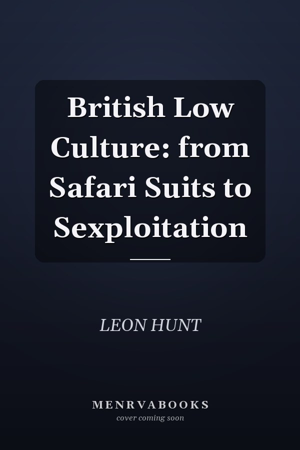 British Low Culture: from Safari Suits to Sexploitation
