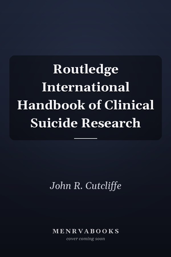 Routledge International Handbook of Clinical Suicide Research