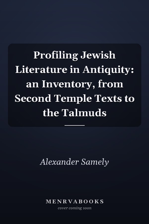 Profiling Jewish Literature in Antiquity: an Inventory, from Second Temple Texts to the Talmuds