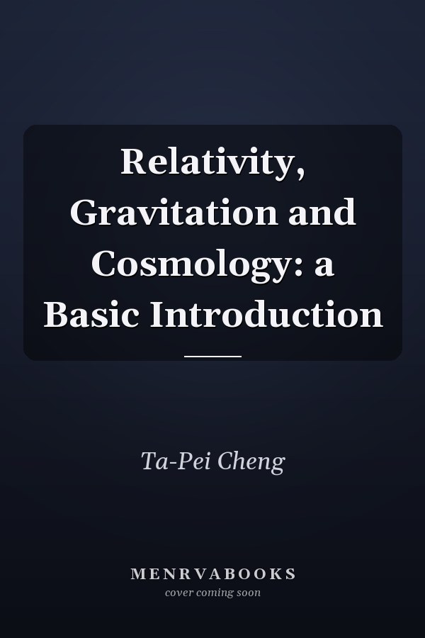 Relativity, Gravitation and Cosmology: a Basic Introduction