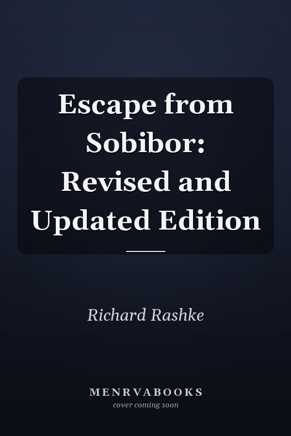 Escape from Sobibor: Revised and Updated Edition