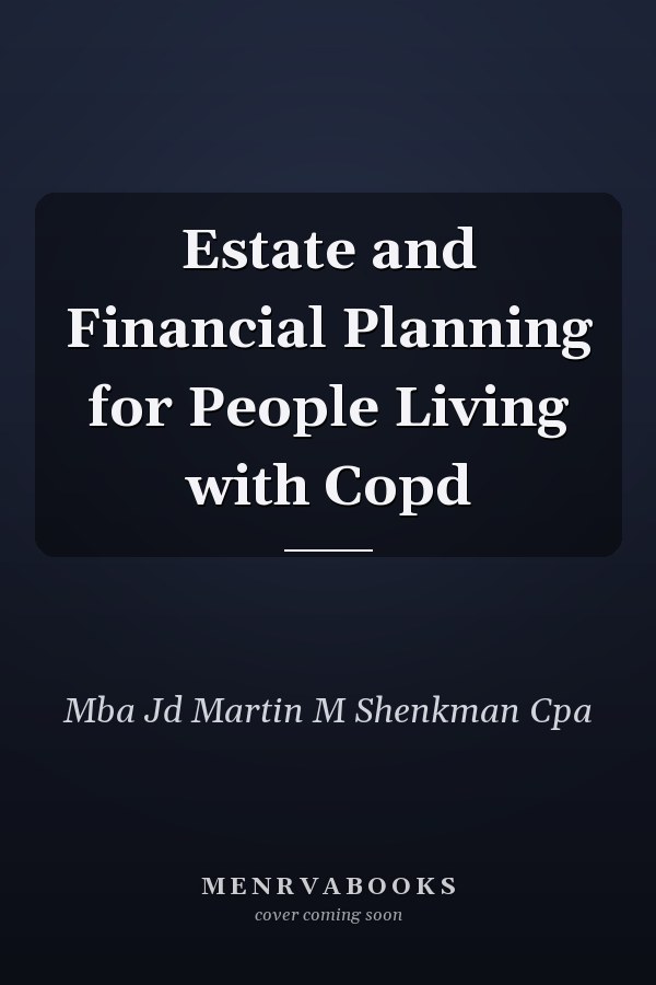 Estate and Financial Planning for People Living with Copd