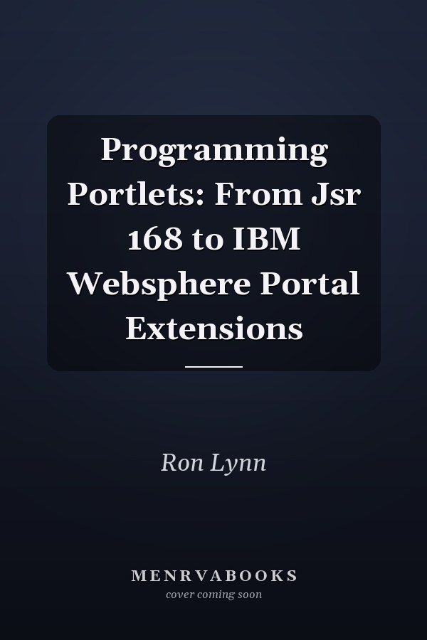Programming Portlets: From Jsr 168 to IBM Websphere Portal Extensions