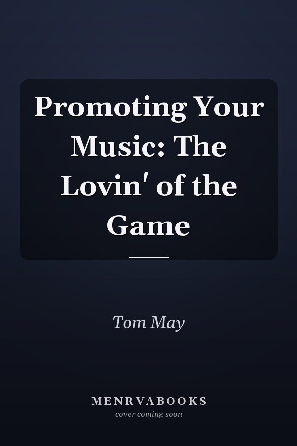 Promoting Your Music: The Lovin' of the Game