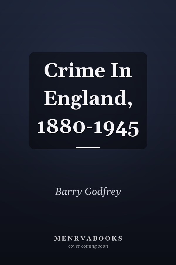 Crime In England, 1880-1945
