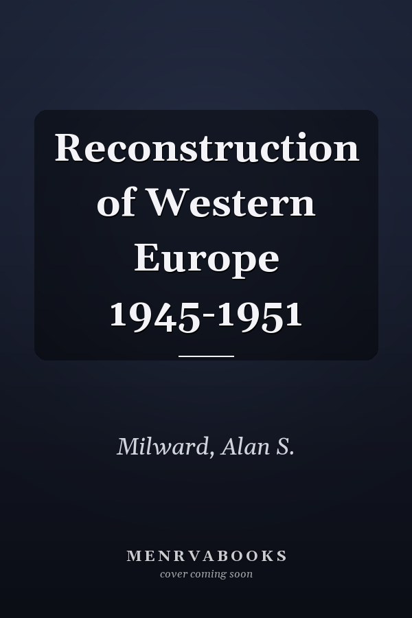 Reconstruction of Western Europe 1945-1951