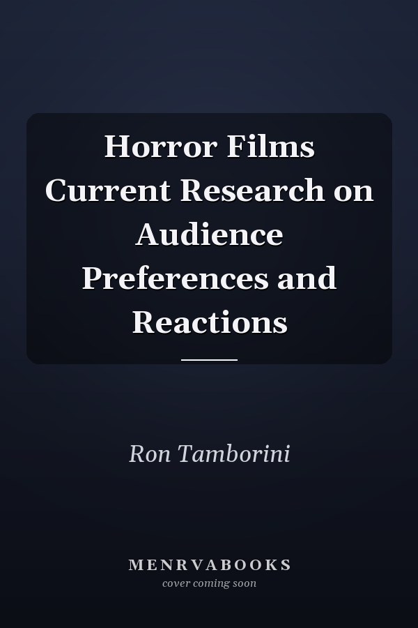 Horror Films Current Research on Audience Preferences and Reactions