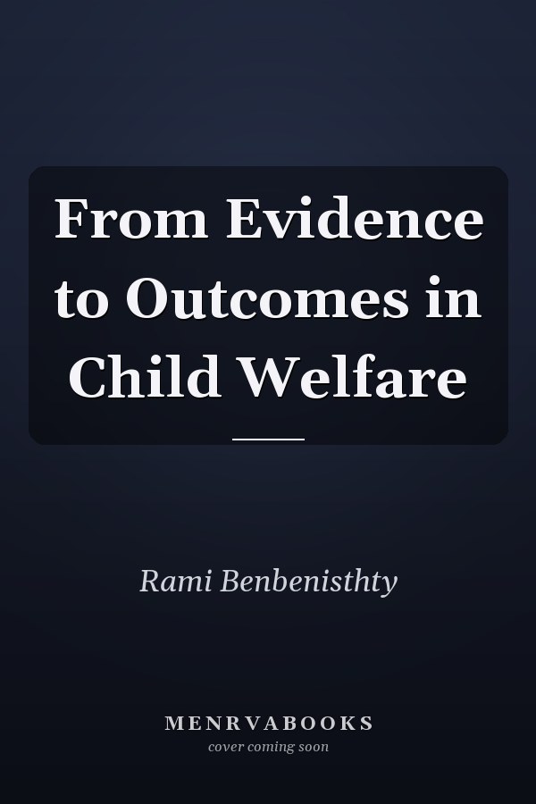 From Evidence to Outcomes in Child Welfare