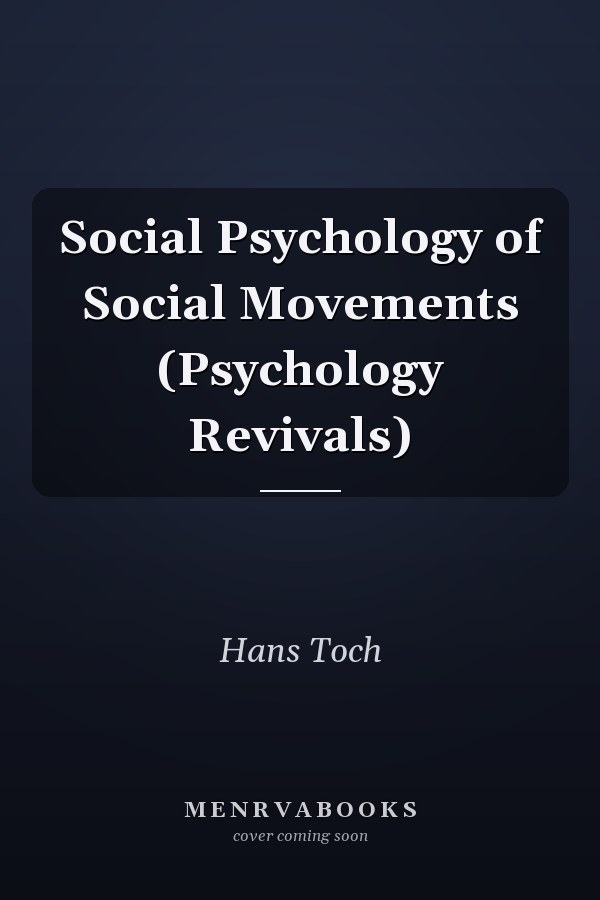 Social Psychology of Social Movements (Psychology Revivals)