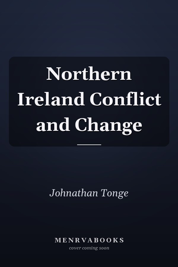 Northern Ireland Conflict and Change
