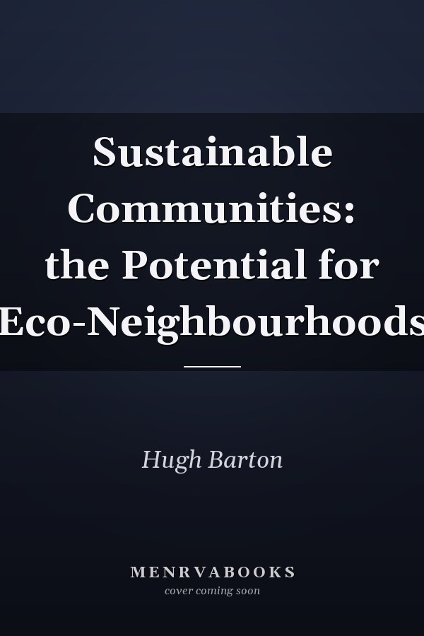 Sustainable Communities: the Potential for Eco-Neighbourhoods