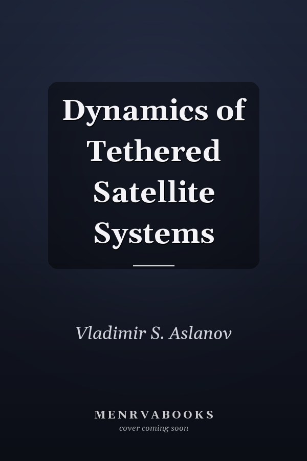 Dynamics of Tethered Satellite Systems