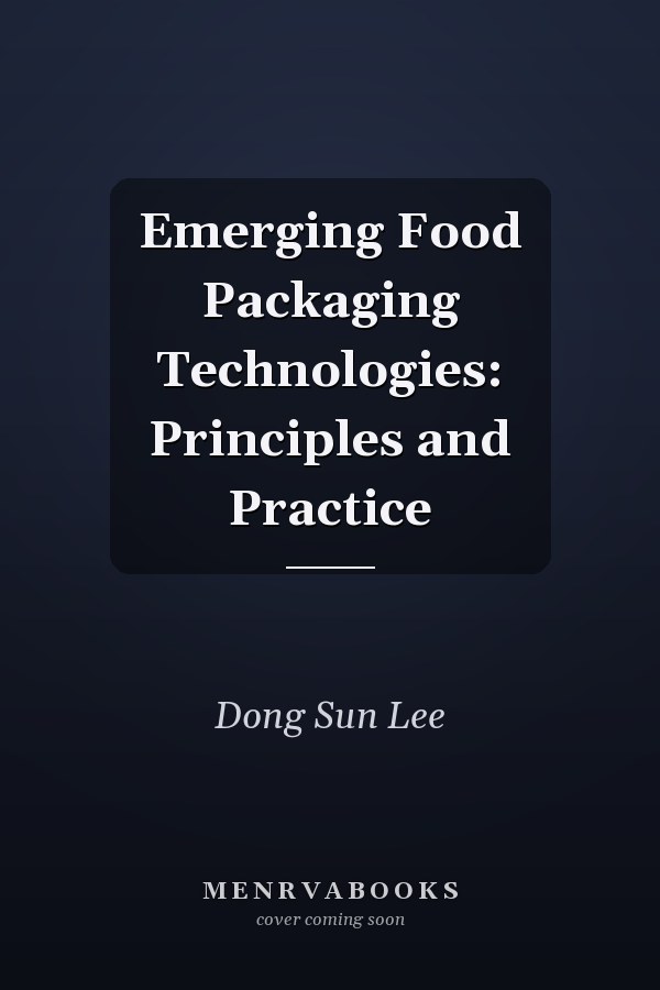 Emerging Food Packaging Technologies: Principles and Practice