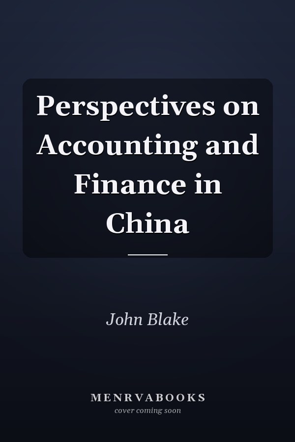 Perspectives on Accounting and Finance in China