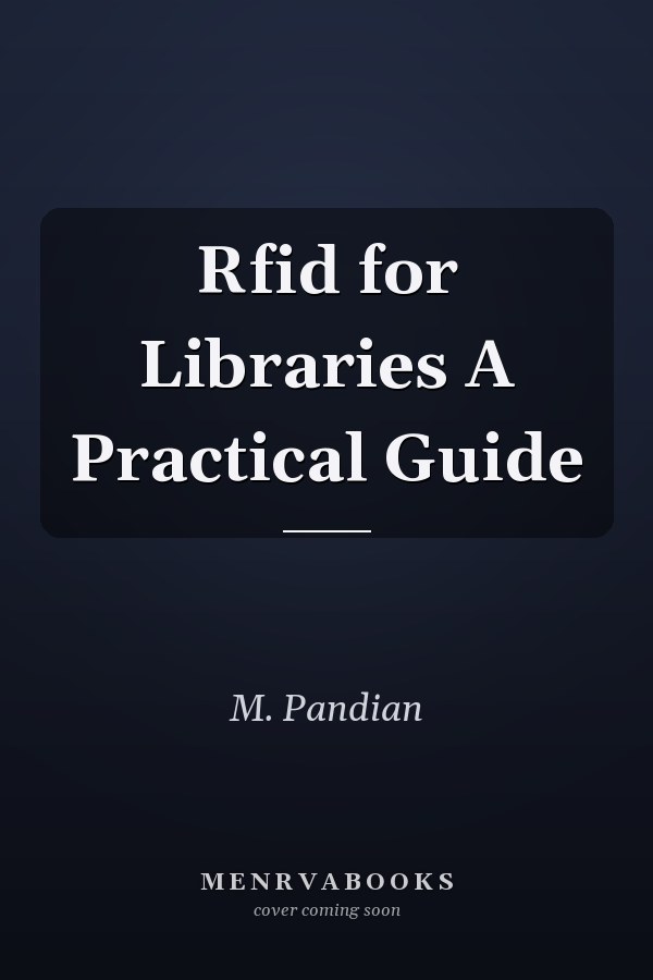 Rfid for Libraries A Practical Guide