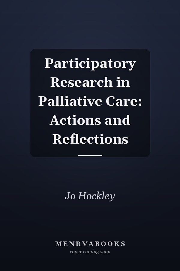 Participatory Research in Palliative Care: Actions and Reflections