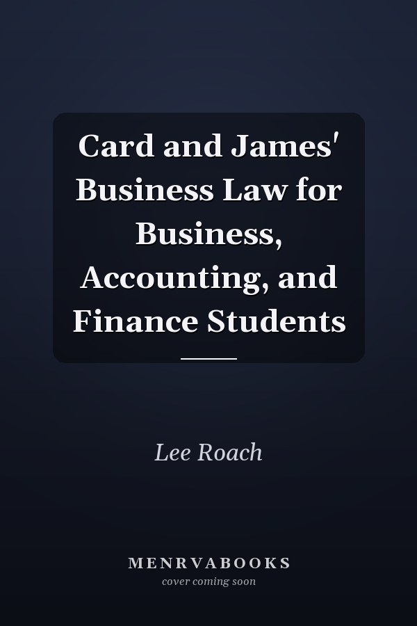 Card and James' Business Law for Business, Accounting, and Finance Students