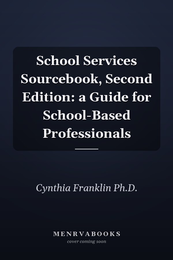 School Services Sourcebook, Second Edition: a Guide for School-Based Professionals