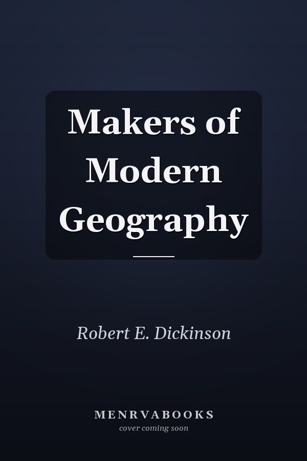 Makers of Modern Geography