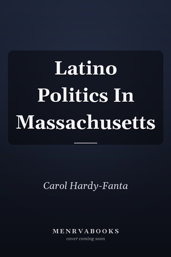 Latino Politics In Massachusetts
