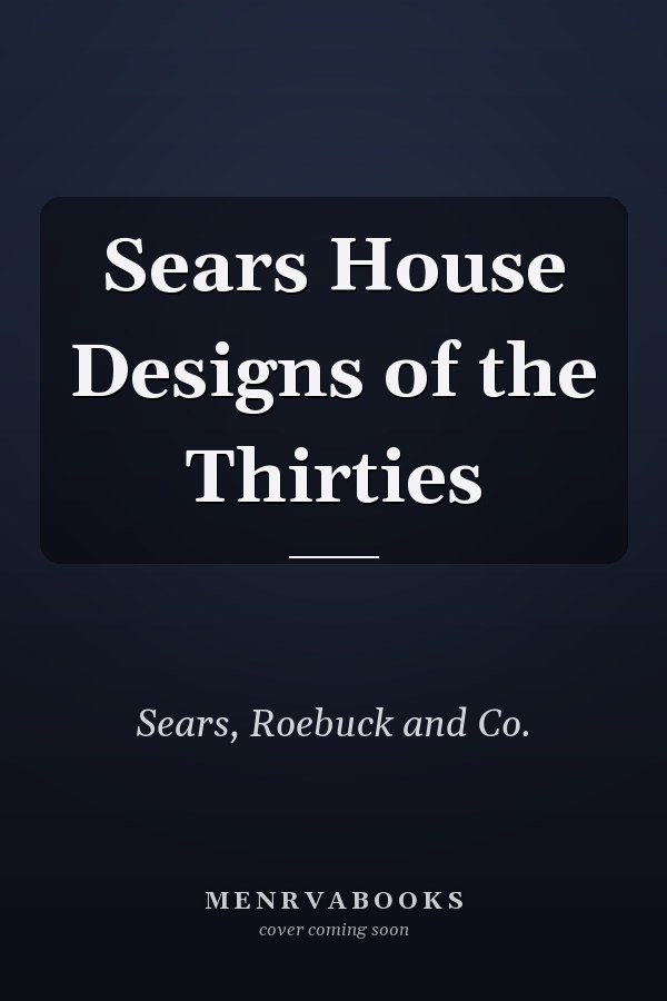 Sears House Designs of the Thirties