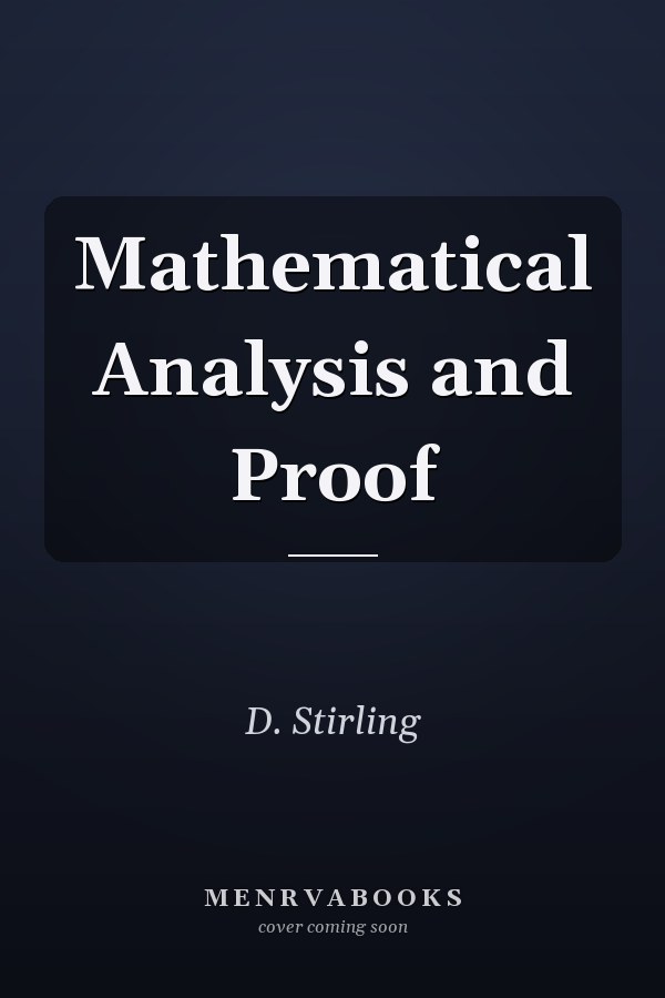 Mathematical Analysis and Proof