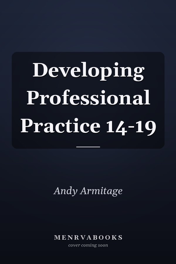 Developing Professional Practice 14-19