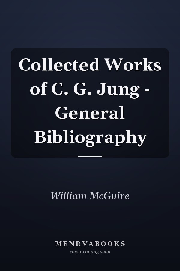 Collected Works of C. G. Jung - General Bibliography