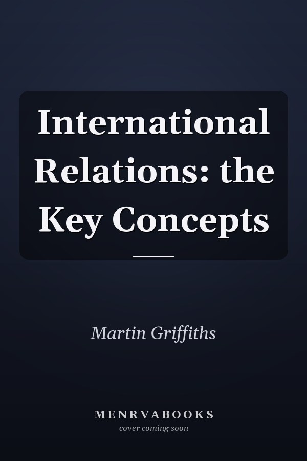 International Relations: the Key Concepts