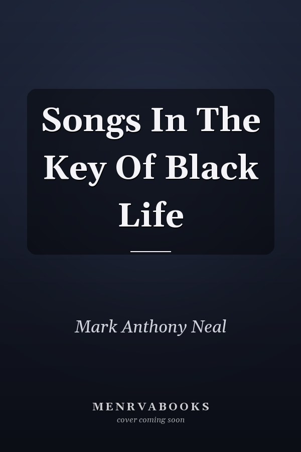 Songs In The Key Of Black Life