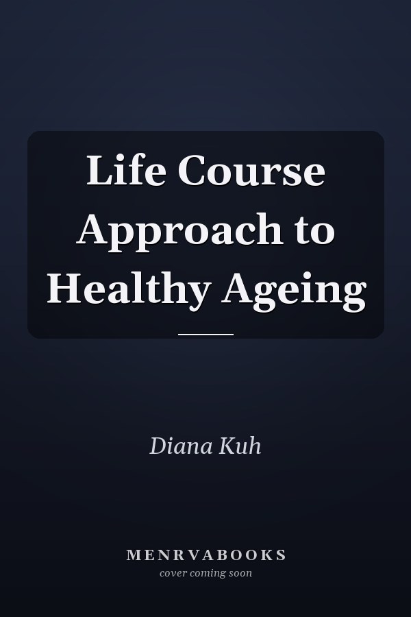Life Course Approach to Healthy Ageing