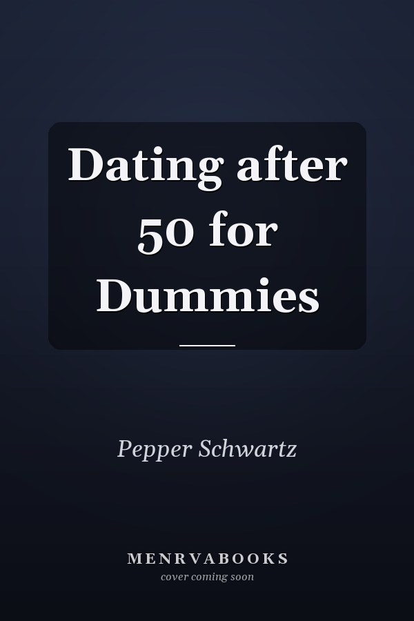 Dating after 50 for Dummies