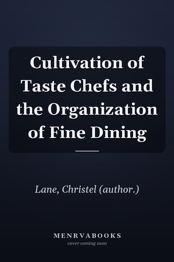 Cultivation of Taste Chefs and the Organization of Fine Dining