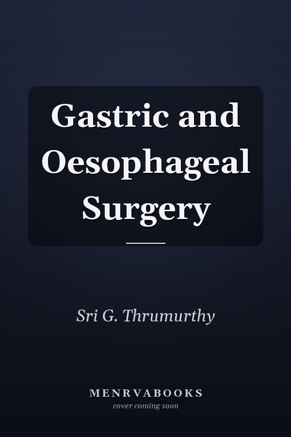 Gastric and Oesophageal Surgery