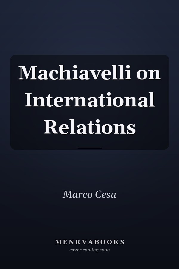 Machiavelli on International Relations