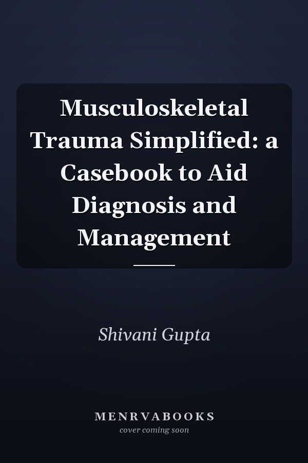 Musculoskeletal Trauma Simplified: a Casebook to Aid Diagnosis and Management