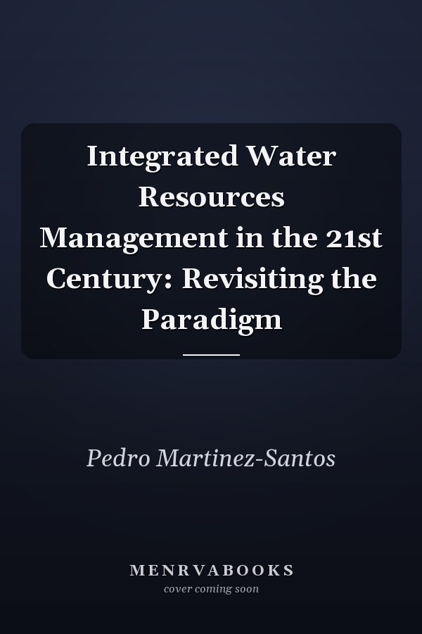 Integrated Water Resources Management in the 21st Century: Revisiting the Paradigm